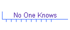 No One Knows