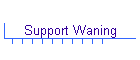 Support Waning