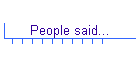 People said...